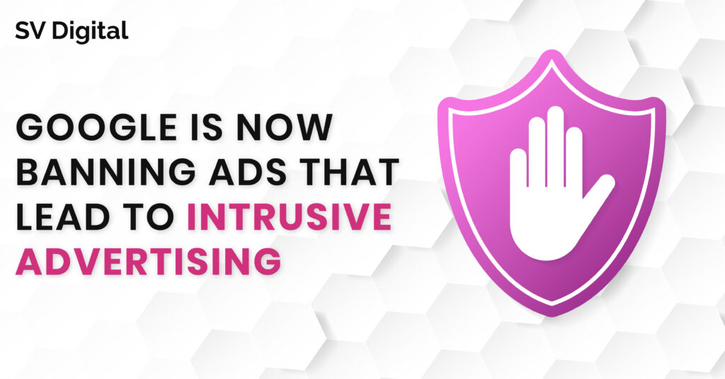 google is now banning ads that lead to intrusive advertising - image