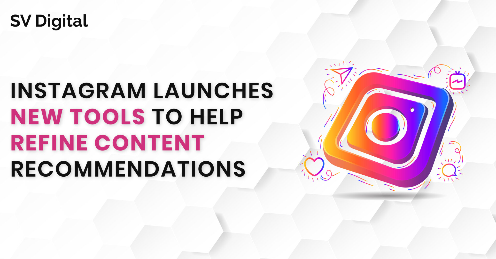 Instagram Launches New Tools to Help Refine Content Recommendations
